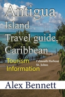 Antigua Island Travel guide, Caribbean: Tourism Information B084DHWQ21 Book Cover
