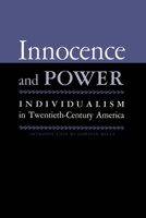 Innocence and Power; Individualism in Twentieth-Century America 0292741448 Book Cover