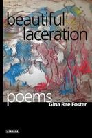 Beautiful Laceration 098391527X Book Cover