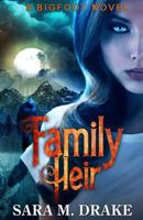 Family Heir: A Bigfoot Novel 0990372405 Book Cover