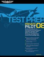 Private Pilot Test Prep 2008: Study and Prepare for the Recreational and Private Airplane, Helicopter, Gyroplane, Glider, Balloon, Airship, Powered Parachute, ... FAA Knowledge Tests (Test Prep series