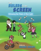 The Rulers of the Screen Releasing the Chain of Blue Light B096TJDCX6 Book Cover