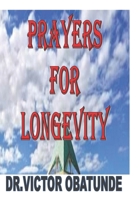 PRAYERS FOR LONGEVITY B08TR8J6ZY Book Cover