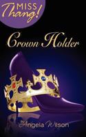 Crown Holder 1478332816 Book Cover