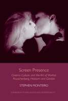 Screen Presence: Cinema Culture and the Art of Warhol, Rauschenberg, Hatoum and Gordon 1474403379 Book Cover
