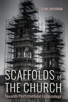 Scaffolds of the Church 1498284205 Book Cover