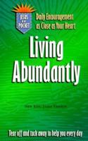 Living Abundantly (A Jesus in My Pocket) 0785200576 Book Cover