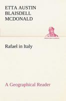Rafael in Italy A Geographical Reader 1515069443 Book Cover