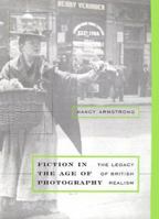 Fiction in the Age of Photography: The Legacy of British Realism B007CKLXPM Book Cover