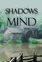 In the Shadows of His Mind 1728341205 Book Cover