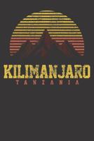 Notebook: Kilimanjaro Tanzania Mountaineer Hiking Mountain Camp Africa 1082544914 Book Cover