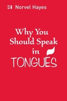 Why You Should Speak in Tongues 0892742445 Book Cover