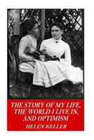 The Story of My Life, the World I Live In, and Optimism 1541248619 Book Cover