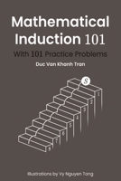 Mathematical Induction 101: With 101 Practice Problems B0BRDJYQLG Book Cover