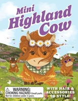 Mini Highland Cow: With Hair & Accessories to Style! (RP Minis) B0GL21S55M Book Cover