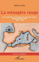 La ménagère rouge: Une famille dans la tourmente des exils et des exodes : Espagne, Algérie, France (1887-1962) (Graveurs de Mémoire) (French Edition) 2343201811 Book Cover