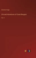 Life and Adventures of Count Beugnot: Vol. II 1164683640 Book Cover