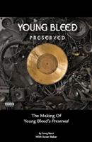 The Making of Young Bleed's Preserved 0979786819 Book Cover