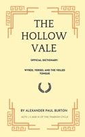 The Hollow Vale Official Dictionary: Wyrds, Verses, and the Veiled Tongue (The Tharion Cycle: Memory Is the Last Magic. Silence Is the First Language.) B0F7H4FL13 Book Cover