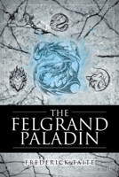 The Felgrand Paladin 1644245426 Book Cover