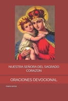 NUESTRA SEÑORA DEL SAGRADO CORAZON: ORACIONES DEVOCIONAL (Spanish Edition) B0DXBWM7R3 Book Cover
