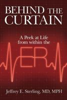 Behind the Curtain: A Peek at Life from Within the Er 1541121481 Book Cover