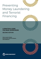 Preventing Money Laundering and Terrorist Financing, Second Edition: A Practical Guide for Bank Supervisors 1464818517 Book Cover