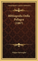 Bibliografia Della Pellagra... 1272302016 Book Cover