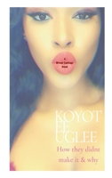 Koyotee Uglee: HOW THEY DIDN"T MAKE IT & WHY B08Q6NGRR4 Book Cover