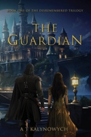 The Guardian: Book One: The Disremembered Trilogy B0CNV3P58Q Book Cover