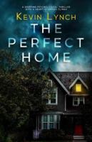 The Perfect Home: A gripping psychological thriller with a heart-stopping climax 1915275083 Book Cover