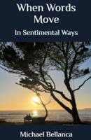 When Words Move: In Sentimental Ways B0GDQKNHWR Book Cover