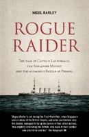 Rogue Raider: The Tale of Captain Lauterbach and the Singapore Mutiny 9810559496 Book Cover