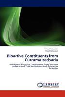 Bioactive Constituents from Curcuma Zedoaria 3846519219 Book Cover