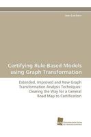 Certifying Rule-Based Models Using Graph Transformation 383811650X Book Cover