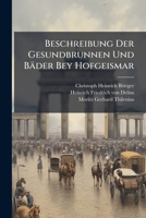 Beschreibung Der Gesundbrunnen Und Bäder Bey Hofgeismar 1024394158 Book Cover