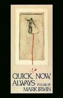 Quick, Now, Always: Poems (American Poets Continuum , No 36) 1880238314 Book Cover