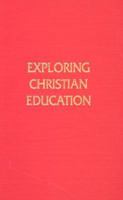 Exploring Christian Education 0834104946 Book Cover