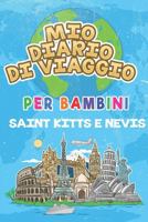 Mio Diario Di Viaggio Per Bambini Saint Kitts e Nevis: 6x9 Diario di viaggio e di appunti per bambini I Completa e disegna I Con suggerimenti I Regalo ... in Saint Kitts e Nevis (Italian Edition) 1686093993 Book Cover