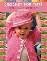 Crochet for Tots: 20 Fresh and Fun Designs 1564774570 Book Cover