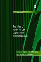 The Idea of Home in Law: Displacement and Dispossession 1138269441 Book Cover