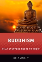 Buddhism: What Everyone Needs to Know 0190843667 Book Cover