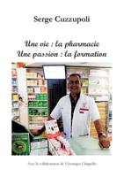 Une vie : la pharmacie. Une passion : la formation. 232209188X Book Cover