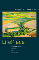 LifePlace: Bioregional Thought and Practice 0520236289 Book Cover