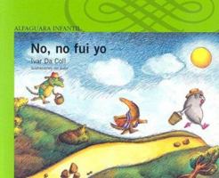 No, no fui yo!/ No, It WasnÆt Me 9587043731 Book Cover