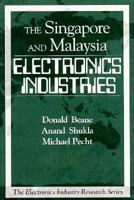 Singapore and Malaysia Electronics Industries (The Electronics Industry Research Series) 0849331714 Book Cover