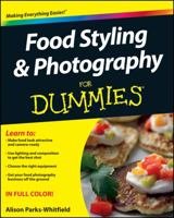 Food Styling and Photography for Dummies 111809719X Book Cover