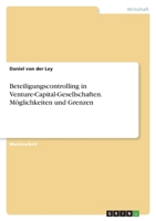 Beteiligungscontrolling in Venture-Capital-Gesellschaften. Möglichkeiten und Grenzen 3346748979 Book Cover