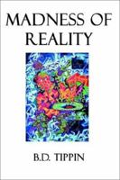 Madness of Reality 1589392337 Book Cover