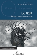 La peur: Discours, formes et représentations (Questions Contemporaines) (French Edition) 2343195625 Book Cover